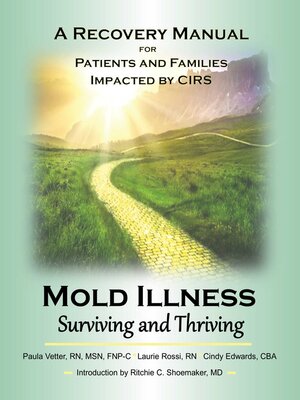 cover image of Mold Illness: Surviving and Thriving: a Recovery Manual for Patients & Families Impacted by CIRS